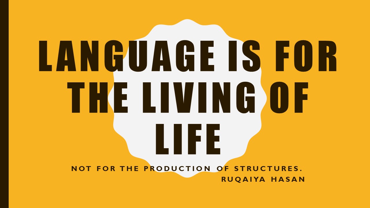 Language is for the living of life